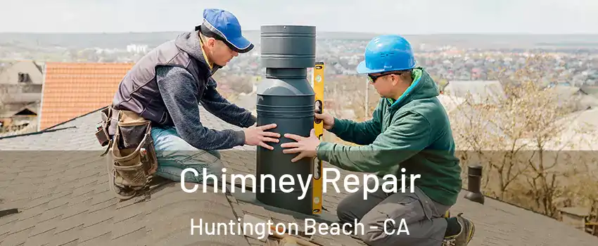  Chimney Repair Huntington Beach - CA